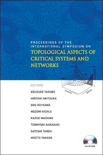 Topological Aspects Of Critical Systems And Networks (With Cd-rom) - Proceedings Of The International Symposium