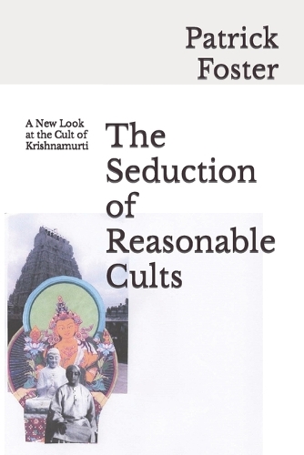 The Seduction of Reasonable Cults: A New Look at the Cult of Krishnamurti