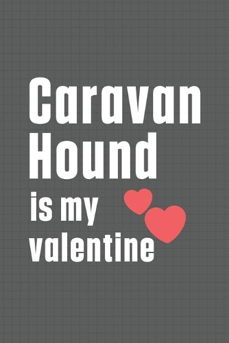 Caravan Hound is my valentine