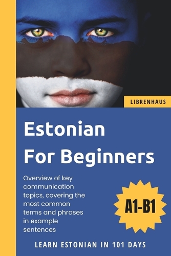Estonian For Beginners: Learn Estonian in 101 Days