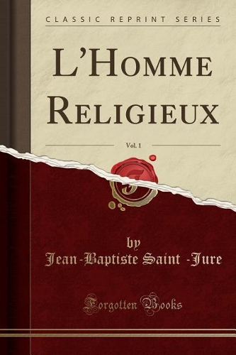 L'Homme Religieux, Vol. 1 (Classic Reprint)