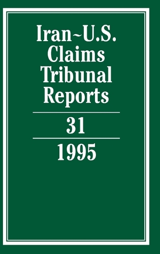 Iran-U.S. Claims Tribunal Reports: Volume 31: (Iran-U.S. Claims Tribunal Reports)