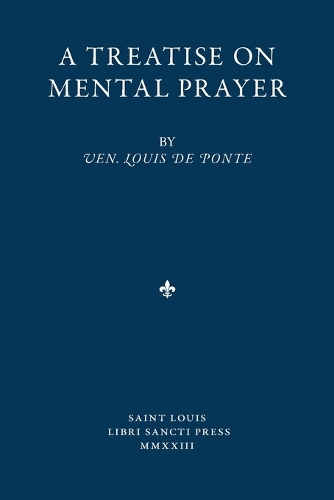 Treatise on Mental Prayer