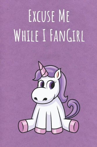 Excuse Me While I FanGirl