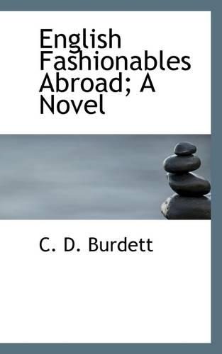 English Fashionables Abroad; A Novel: (English)