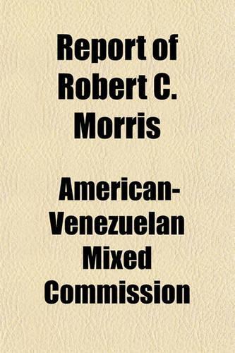 Report of Robert C. Morris: (English)