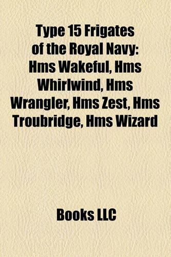 Type 15 Frigates of the Royal Navy