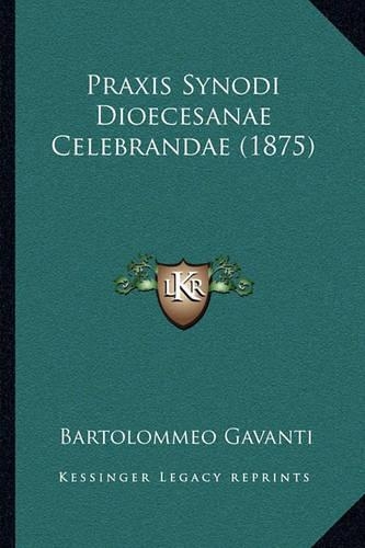 Praxis Synodi Dioecesanae Celebrandae (1875)