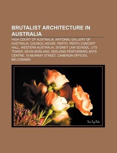 Brutalist Architecture in Australia: High Court of Australia, National Gallery of Australia, Council House, Perth, Perth Concert Hall(English)