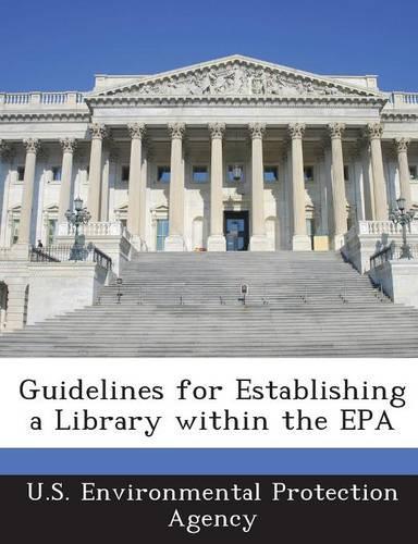 Guidelines for Establishing a Library Within the EPA