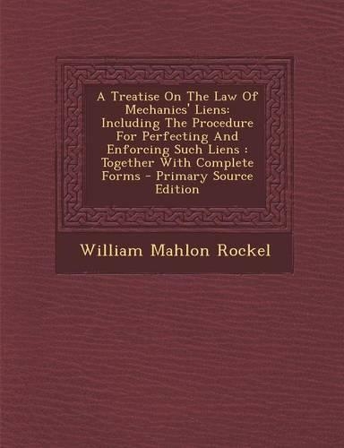A Treatise on the Law of Mechanics' Liens