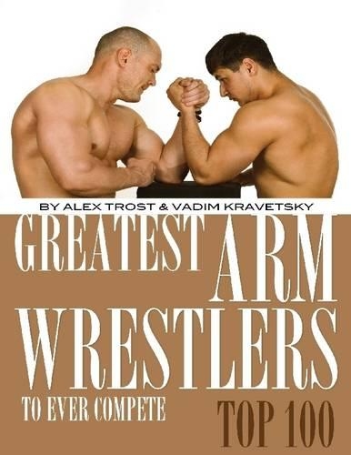 Greatest Arm Wrestlers to Ever Compete: Top 100