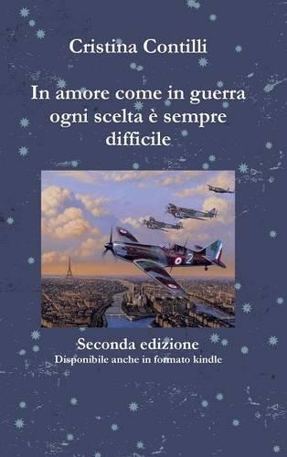 In Amore Come in Guerra Ogni Scelta e Sempre Difficile Seconda Edizione