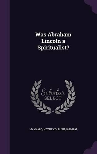 Was Abraham Lincoln a Spiritualist?