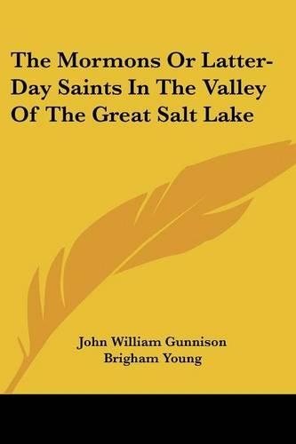 The Mormons Or Latter-Day Saints In The Valley Of The Great Salt Lake: (English)
