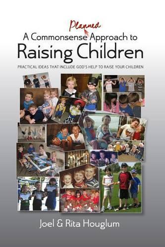 A Commonsense, Planned Approach to Raising Children