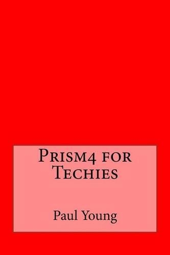 Prism4 for Techies