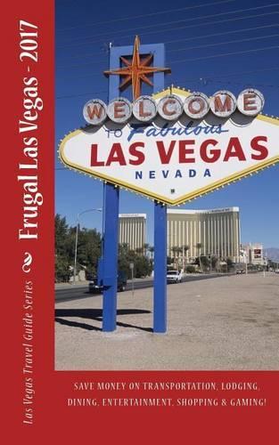 Frugal Las Vegas: (Las Vegas Guides)