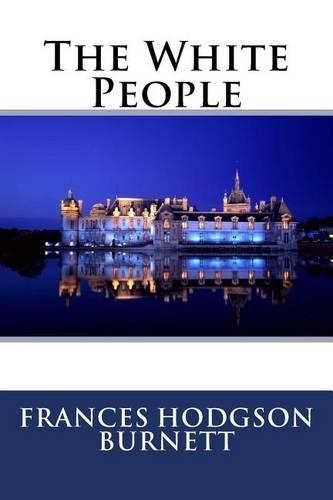 White People Frances Hodgson Burnett: (English)