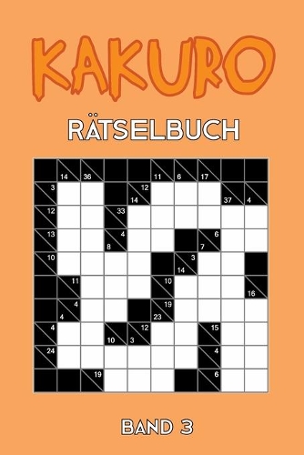 Kakuro Rätselbuch Band 3