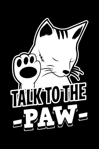 Talk To The Paw