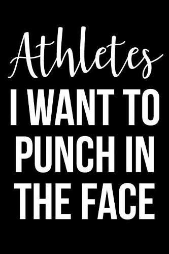 Athletes I Want to Punch in the Face