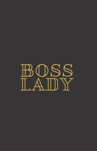 Boss Lady: Classic Medium Lined Journal/Diary for Everyday Use Classy Black with Gold Words