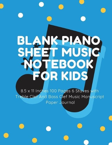 Blank Piano Sheet Music Notebook for Kids