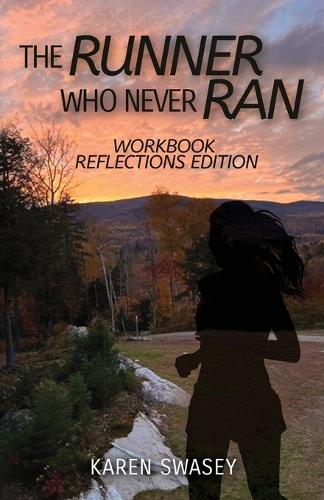 Runner Who Never Ran: Workbook Reflections Edition