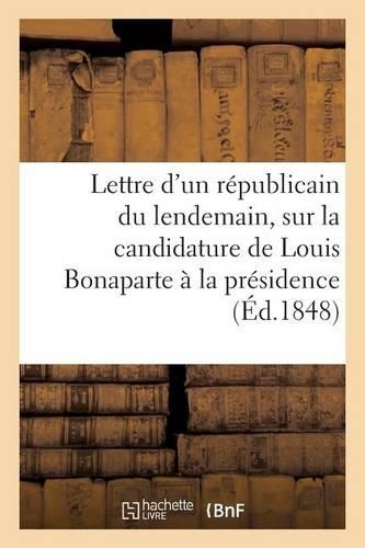 Lettre d'Un Républicain Du Lendemain, Électeur Des Départements, À Ses Concitoyens