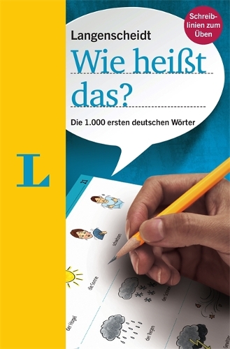 Langenscheidt Wie heisst das? - What Do You Call That? First 1000 Words in German (German Edition): (Langenscheidt)