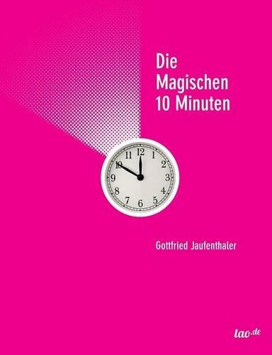 Die magischen 10 Minuten