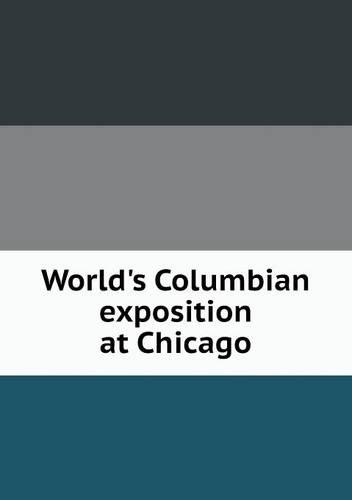 World's Columbian exposition at Chicago