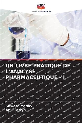 Un Livre Pratique de l'Analyse Pharmaceutique - I