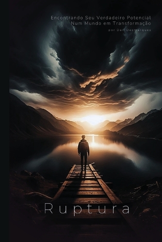 Ruptura: Encontrando Seu Verdadeiro Potencial Num Mundo em Transformação