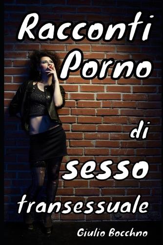 Racconti Porno di Sesso Transessuale