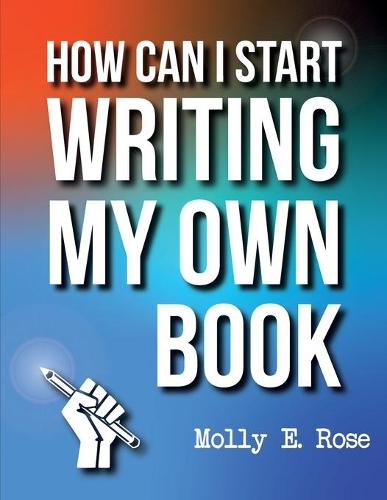How Can I Start Writing My Own Book