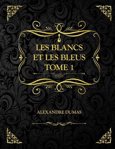 Les Blancs et les Bleus Tome 1
