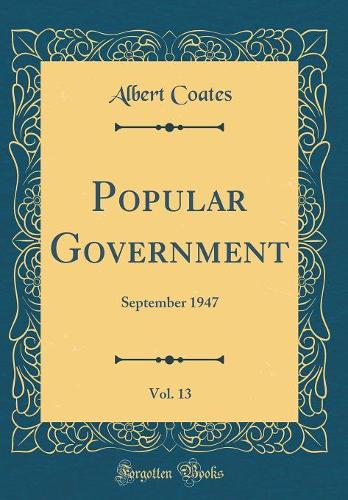 Popular Government, Vol. 13: September 1947 (Classic Reprint)