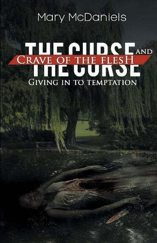 The Curse and Crave of the Flesh