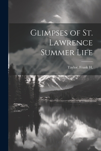 Glimpses of St. Lawrence Summer Life