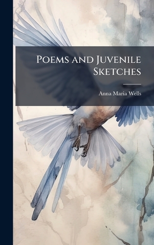 Poems and Juvenile Sketches