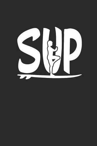 Sup: Stand Up Paddeling Notebook Yoga Meditation Namaste Notizbuch Journal