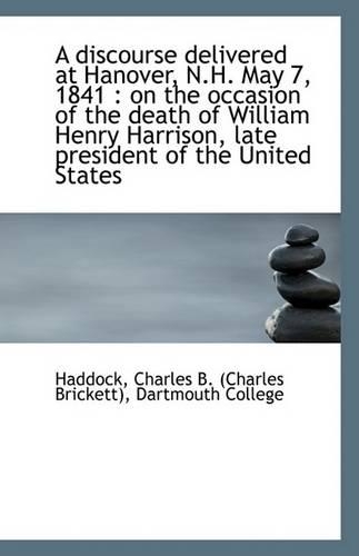 A Discourse Delivered at Hanover, N.H. May 7, 1841