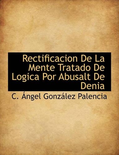 Rectificacion de la Mente Tratado de Logica Por Abusalt de Denia