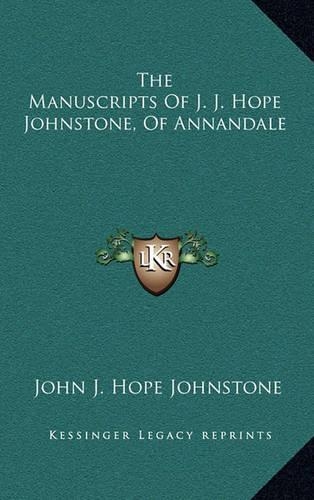 The Manuscripts of J. J. Hope Johnstone, of Annandale