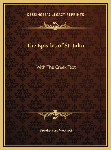 The Epistles of St. John: With The Greek Text