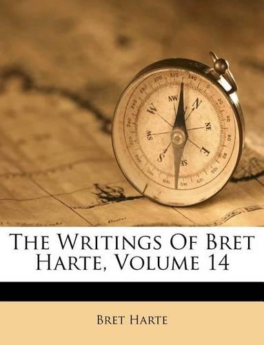 The Writings of Bret Harte, Volume 14