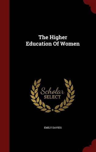 The Higher Education Of Women: (English)
