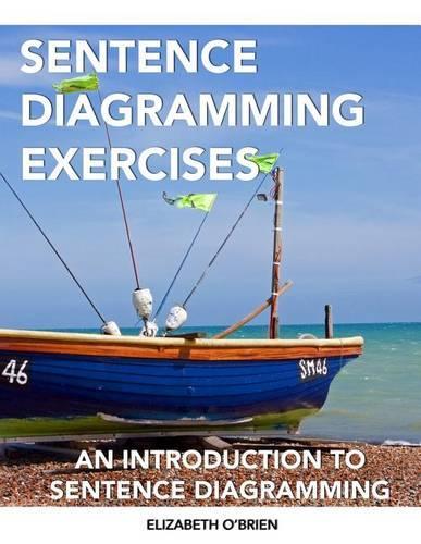 Sentence Diagramming Exercises: An Introduction to Sentence Diagramming(English)